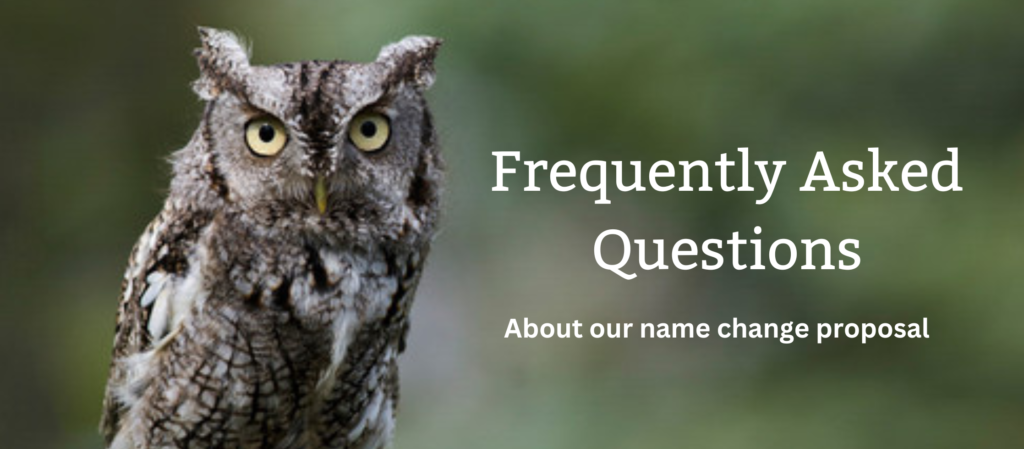 owl beside text that reads frequently asked questions about our name change proposal